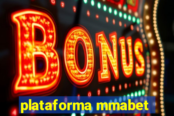 plataforma mmabet